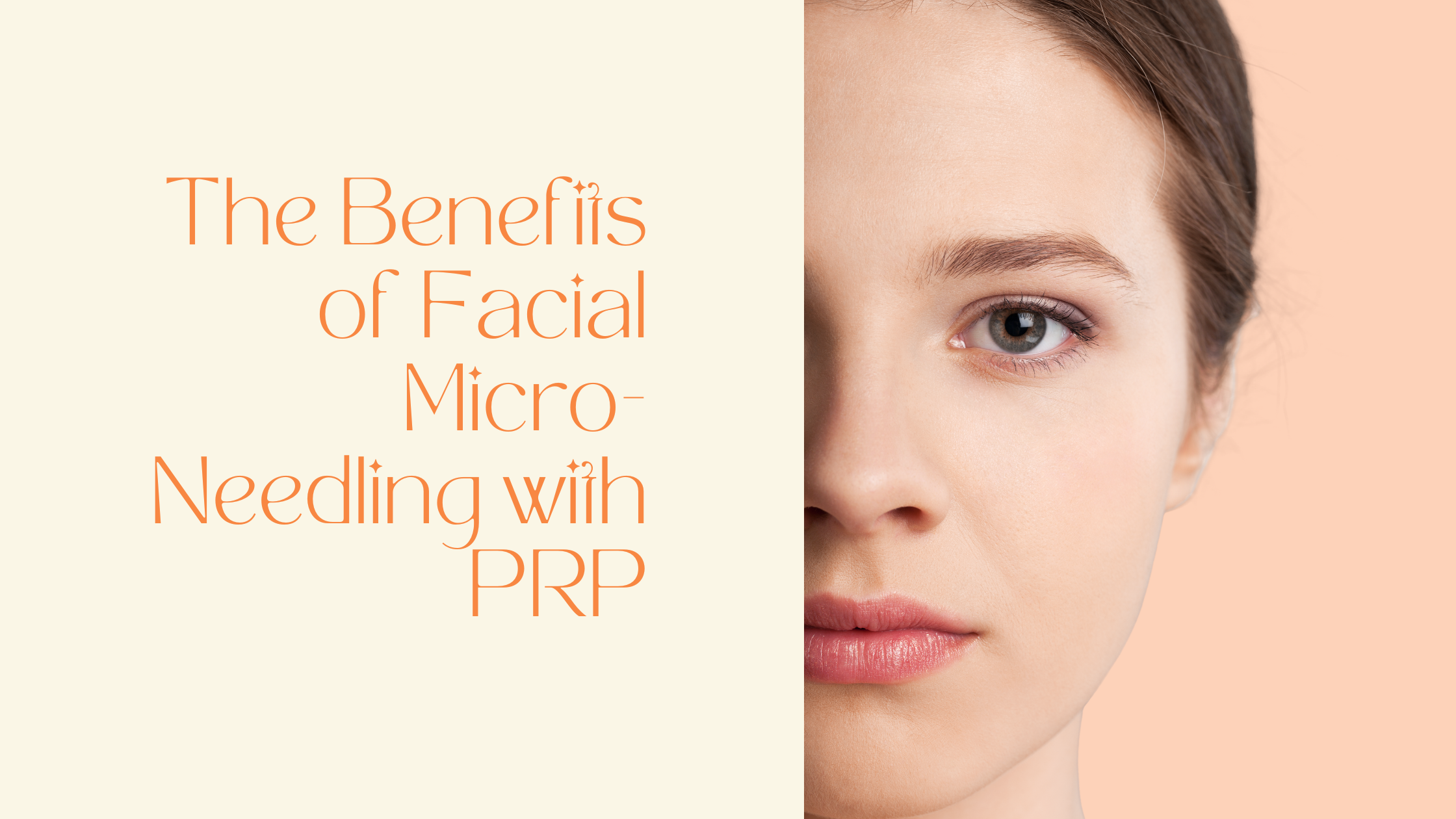 The Benefits of Facial Micro-Needling with PRP